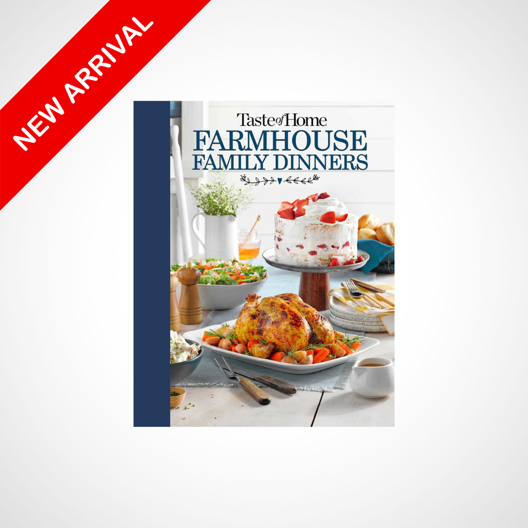 Taste of Home Farmhouse Family Dinners