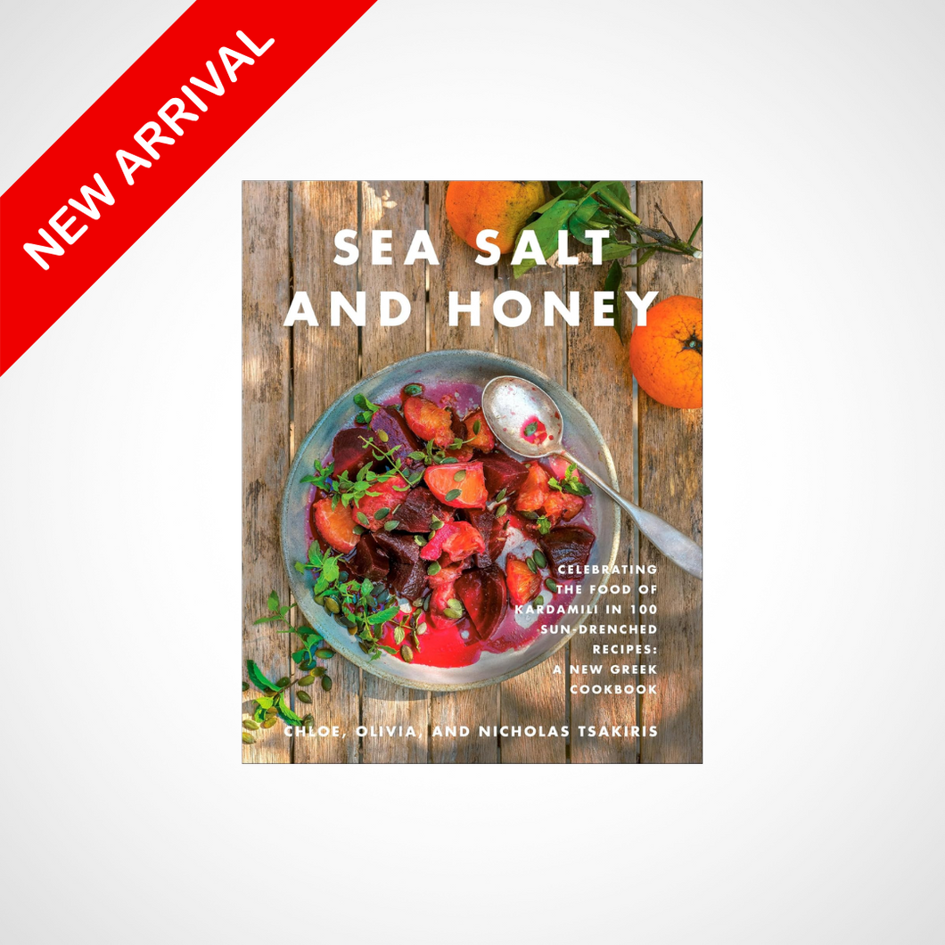 Sea Salt and Honey: Celebrating the Food of Kardamili in 100 Sun-Drenched Recipes: A New Greek Cookbook